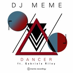 LV Premier - DJ Meme Ft. Gabriela Riley - Dancer (The Disco Dub Mix) [Memix Recordings]