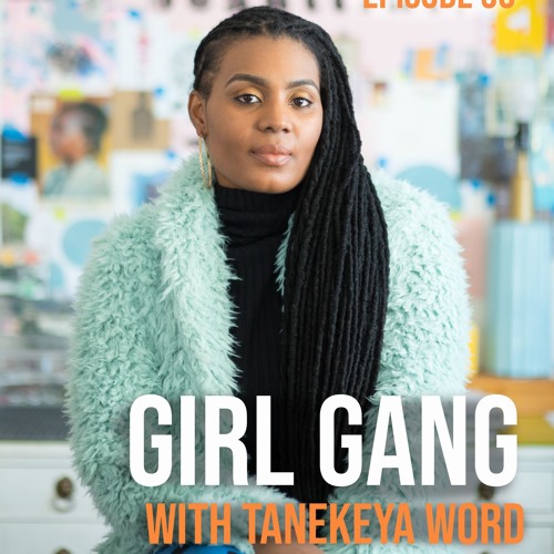 Girl Gang w/ Tanekeya Word