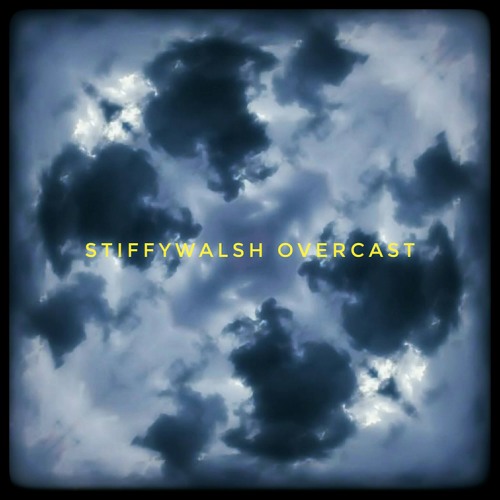 Stiffywalsh - Overcast