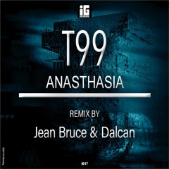 T99 - Anasthasia (Jean Bruce & Dalcan Remix)