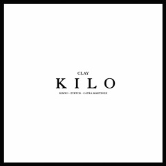CLAY - KILO Feat. Kimyo, Zyrtck, Catra Martinex (simon ryang remix)