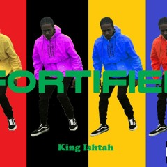 Fortified Live Freestyle-KingIshTah