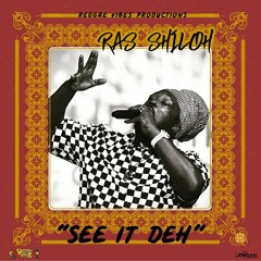 Ras Shiloh - See It Deh