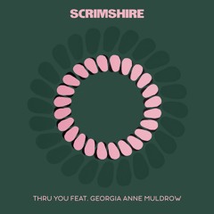 Scrimshire - Thru You feat. Georgia Anne Muldrow