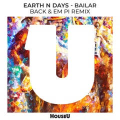 Earth n Days - Bailar (Back & Empi Remix)