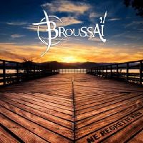 Broussai - Ne Regrette Rien