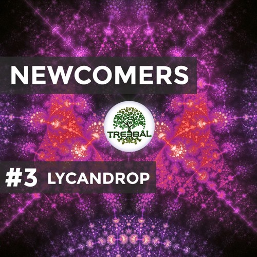 TREEBAL NEWCOMERS - #3 LYCANDROP