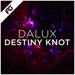 Dalux - Destiny Knot