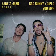 Bad Bunny x Diplo - 200mph (Zane Z x M3B Remix)