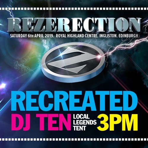 DJ Ten - Rezerection 06|04|19 Recreated