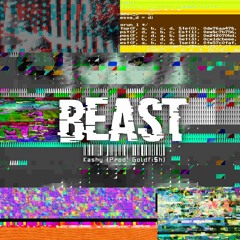 Beast (Prod. GoldFi$h)