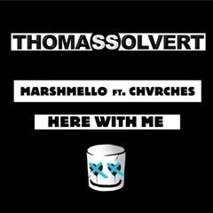 Marshmello Feat. CHVRCHES - Here With Me (Thomas Solvert Remix)