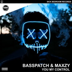 Basspatch & Maxzy - You My Control (Orignal Mix)(FREE DOWNLOAD)