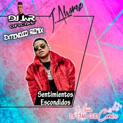 Sentimientos Escondidos - J Alvarez (EXTENDED REMIX DJ JaR Oficial)