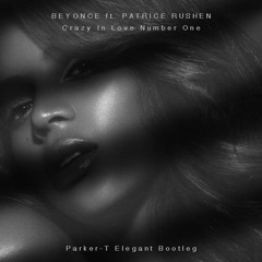 Patrice Rushen Ft. Beyonce & Jay - Z - Crazy In Love Number One (Parker - T Elegant Bootleg)