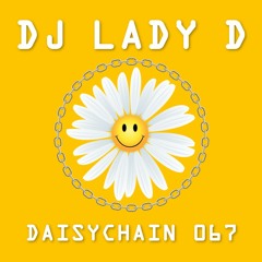 Daisychain 067 - DJ Lady D
