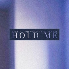 Hold Me (feat. Neanderthal)