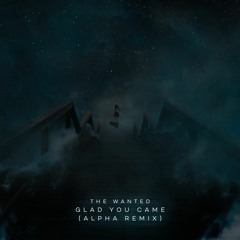 The Wanted - Glad You Came (Alpha Remix) Radio Edit