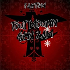 Fantom Tout Moun Gen Zam