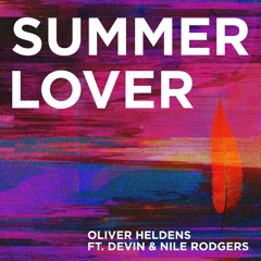 Oliver Heldens - Summer Lover Ft. Devin, Nile Rodgers (Phil Magistrali Extended Edit)