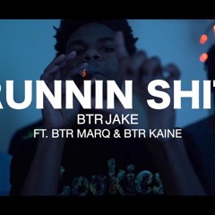 Runnin Shit ft btr.marq & btr.kaine