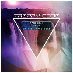 MANSUROV - TRIP In The Impossible (Original Mix)
