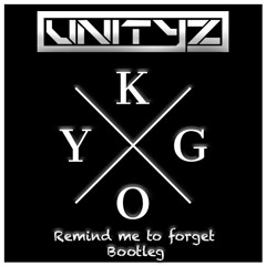 Kygo Vs The Drill - Remind Me To Forget (Unityz Bootleg)