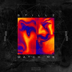 StillZ - Watch Me (Free Dowload)