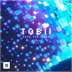 Tobii - Good Old Times [UXN Release]