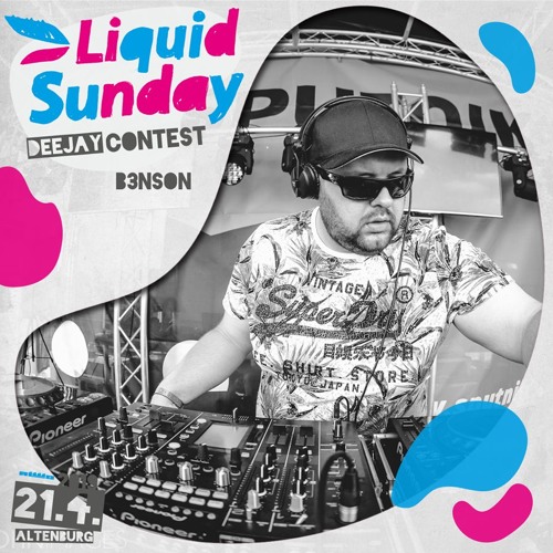 Stream LIQUID SUNDAY 2019, Altenburg (21.04.19) by B3NSON Listen