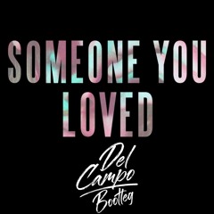 Lewis Capaldi - Someone You Loved (Del Campo Bootleg)