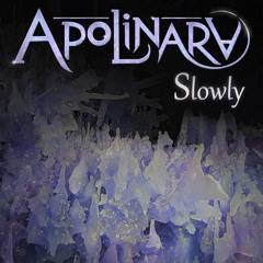 Apolinara - Slowly (preview Version)