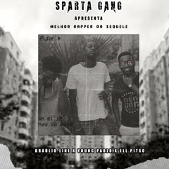 Sparta Gang ( Braulio Line ) - Melhor Rapper