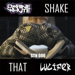 Dwaine Whyte & Lucifer  - Shake That [Sick Tunes Network EXCLUSIVE] FREE DOWNLOAD!
