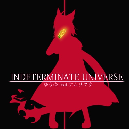 Stream めがね0kami Indeterminate Universe ケムリクサ Ed By メメント1315 Listen Online For Free On Soundcloud