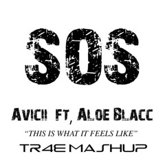 SOS X This Is What It Feels Like (TR4E Mashup)
