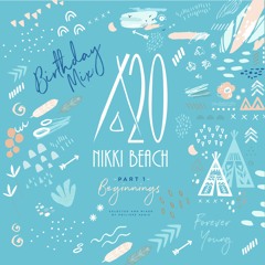 NIKKI BEACH 20th BIRTHDAY CELEBRATION PART1 Mix By Philippe Paris