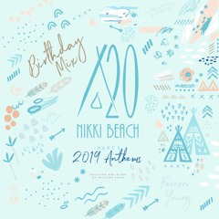 NIKKI BEACH 20th BIRTHDAY CELEBRATION PART3 Summer 2019 Anthem Mix By Philippe Paris