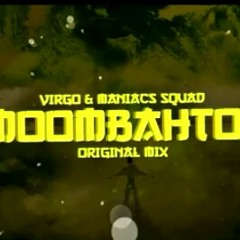MANIACS SQUAD & VIRGO NIGHTBASSE - MOOMBAHTON (ORIGINAL MIX).mp3