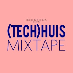 (Tech)Huis Mixtape