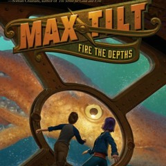 Max Tilt: Fire the Depths Excerpt