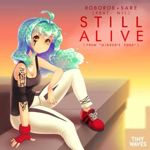 RoboRob, SARE & N i i - Still Alive (from "Mirror's Edge")