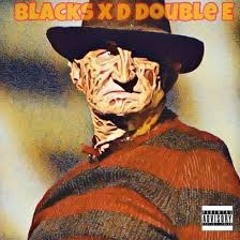 BLACKS FT D DOUBLE E - Freddy Krueger