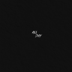 All Day (Prod. by bluknight)