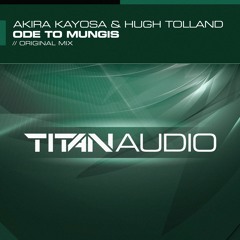 Akira Kayosa & Hugh Tolland - Ode To Mungis