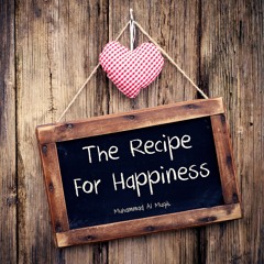 The Recipe For Happiness | تواصيف السعادة