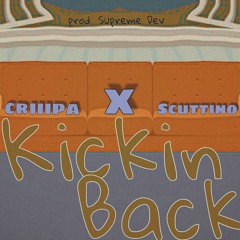 "Kickin Back" x Scuttino (prod. Supreme Dev)