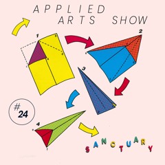 Applied Arts Show #24 with Sanctuary (Life Classics) [live on cashmereradio.com]