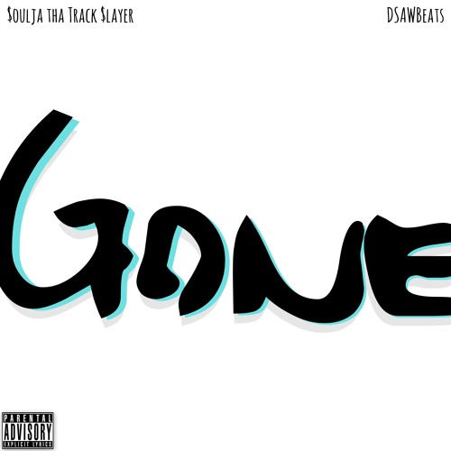 $oulja tha Track $layer - Gone  [ prod. by DSAWBeats ]