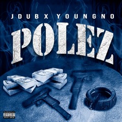 Poles | Jdub x YungNo